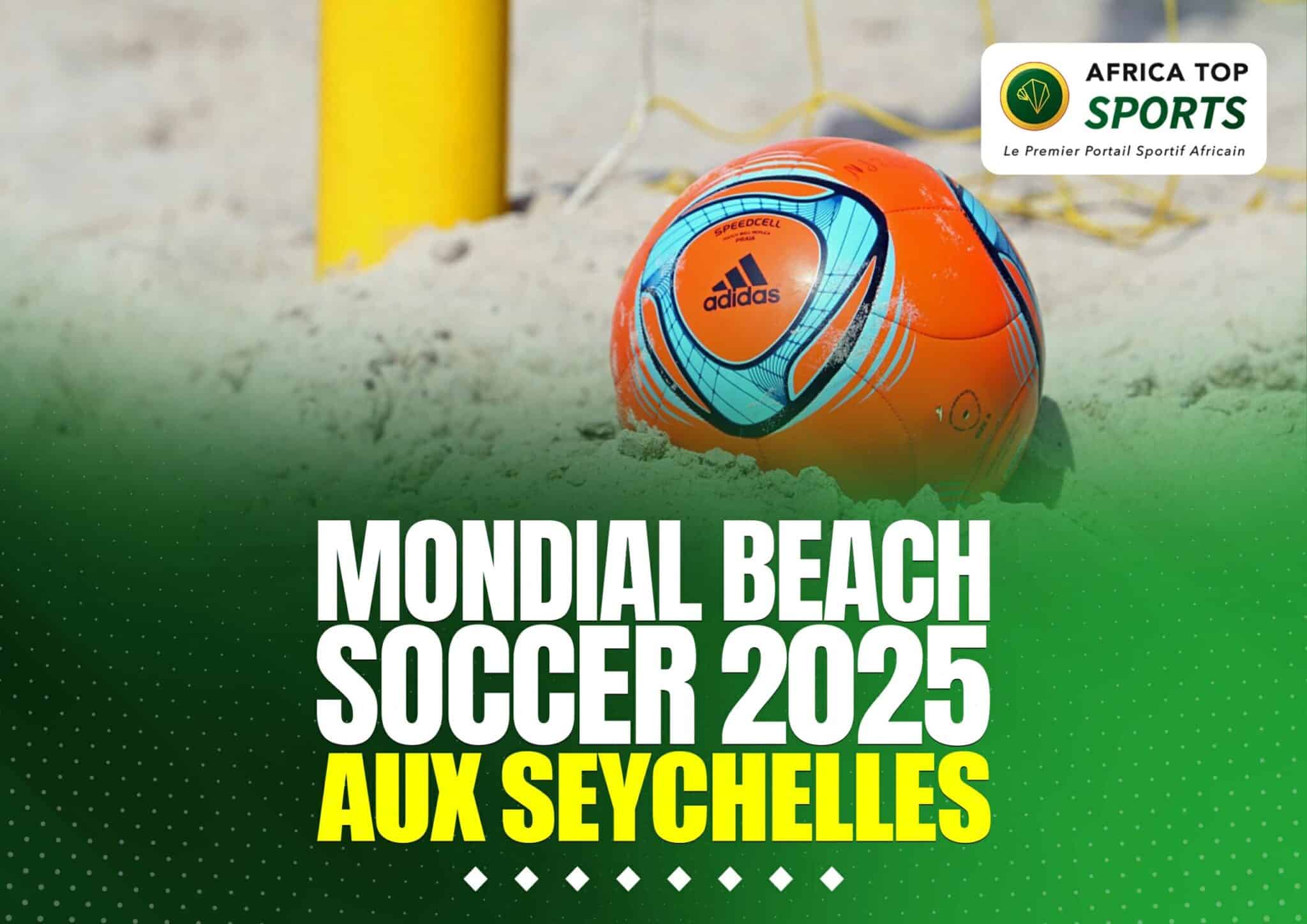 Mondial Beach Soccer 2025 Les Seychelles abritent l’événement